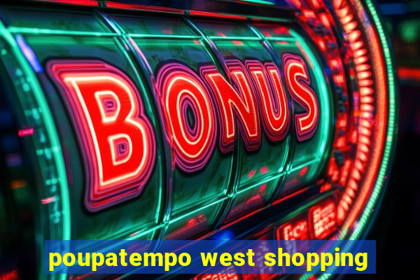 poupatempo west shopping